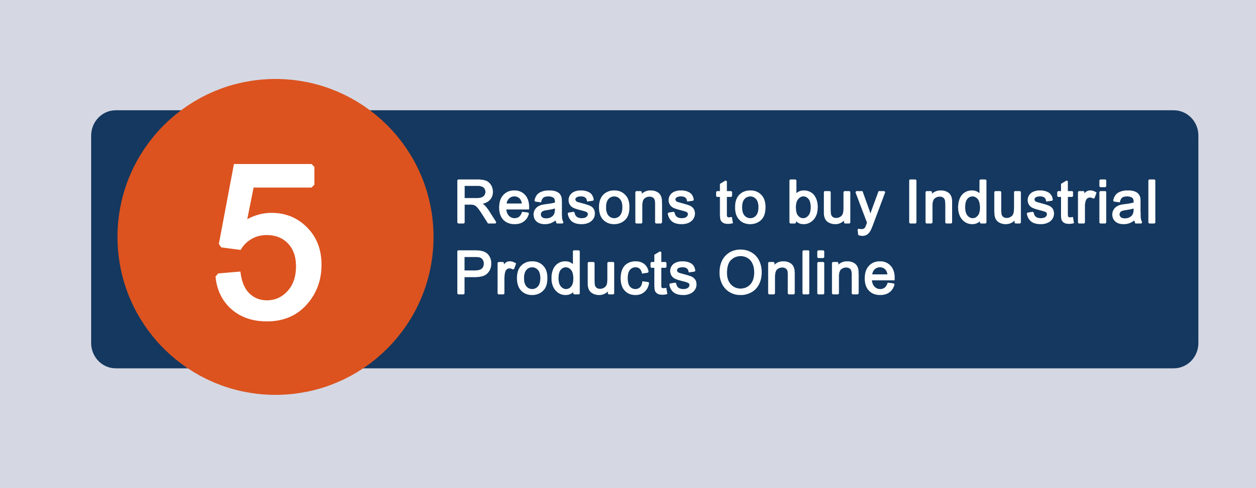 Reasons to buy Industrial Products Online