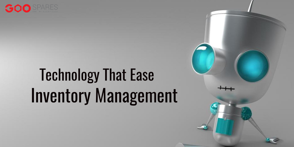 TECHNOLOGY THAT EASE THE INVENTORY MANAGEMENT