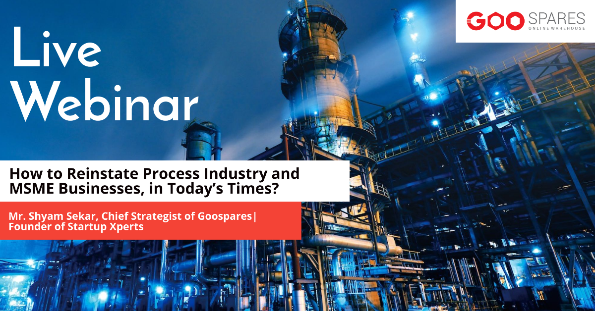 Live Webinar: How to Reinstate Process Industry and MSME businesses, in today’s times?