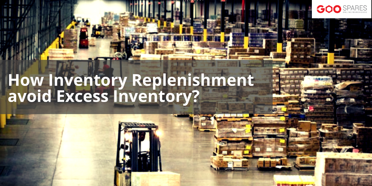 How Inventory Replenishment avoid Excess Inventory?