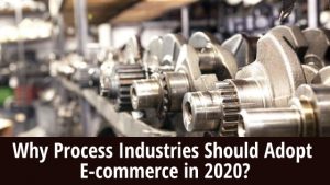Why-process-industries-need-ecommerce-in-2020